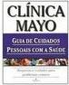 Clínica Mayo: Guia de Cuidados Pessoais com a Saúde