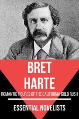 Essential novelists - bret harte