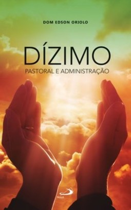 Dízimo: pastoral e administração