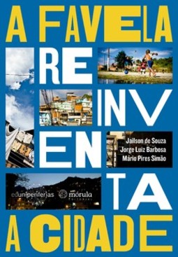 A favela reinventa a cidade