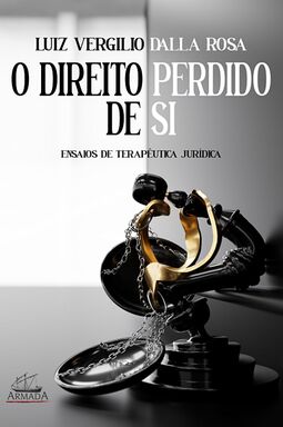 O direito perdido de si - Ensaios de terapêutica Jurídica