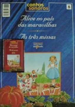 Alice no país das maravilhas / As três missas (Contos Sonoros #8)