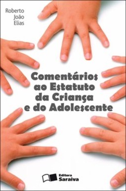 Comentários ao estatuto da criança e do adolescente