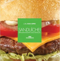 Sanduíche! Impossível resistir a essa tentação