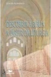 Descobrir a Bíblia a Partir da Liturgia