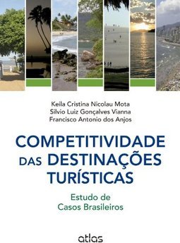 COMPETITIVIDADE DAS DESTINAÇÕES TURÍSTICAS: Estudo de Casos Brasileiros