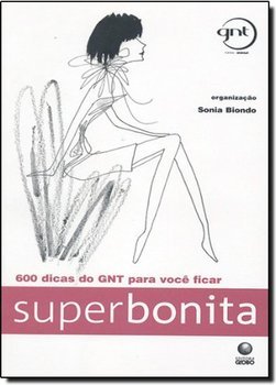 600 DICAS DO GNT PARA VOCE FICAR SUPERBONITA