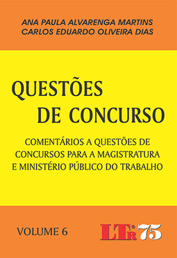Questões de concurso: Comentários a questões de concursos para a magistratura e Ministério Público do Trabalho