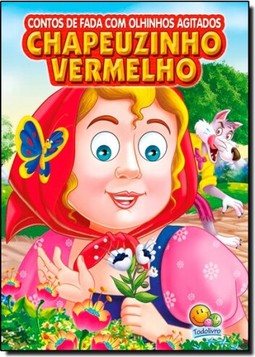 Contos De Fada Com Olhinhos Agitados: Chapeuzinho Vermelho