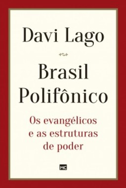 Brasil polifônico: os evangélicos e as estruturas de poder