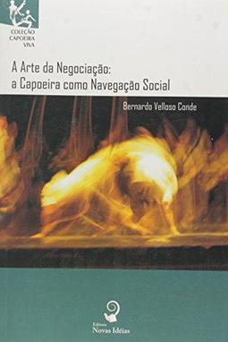 A Arte da Negociação: a Capoeira como Navegação Social