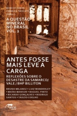 Antes Fosse Mais Leve a Carga (A Questão Mineral no Brasil #2)