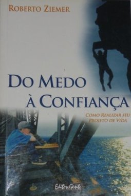 Do Medo à Confiança : Como Realizar seu Projeto de Vida