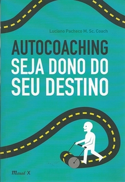 AUTOCOACHING - SEJA DONO DO SEU DESTINO