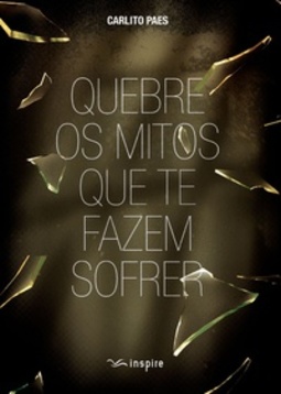 Quebre os mitos que te fazem sofrer