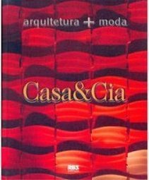 Casa & Cia: Arquitetura + Moda