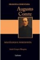 Augusto Comte, Sociológo e Positivista