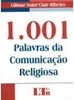 1.001 Palavras da Comunicação Religiosa