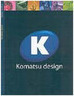 Komatsu Design