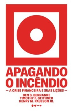 Apagando o incêndio: a crise financeira e suas lições
