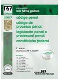Código Penal, Código de Processo Penal, Legislação Penal...2007