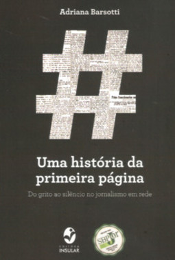Uma história da primeira página: do grito ao silêncio no jornalismo em rede