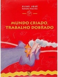 Mundo Criado, Trabalho Dobrado