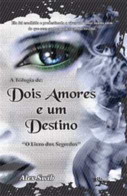 Dois amores e um destino: O livro dos segredos