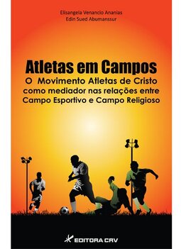 Atletas em campos: o movimento Atletas de Cristo como mediador nas relações entre campo esportivo e campo religioso