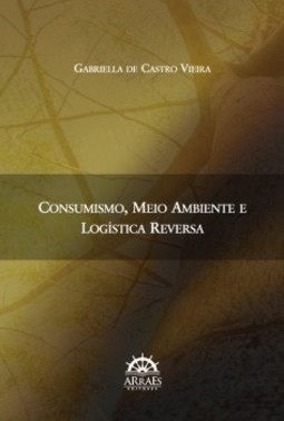 Consumismo, meio ambiente e logística reversa