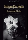 Máscaras decoloniais: dança e performance (edição bilíngue)