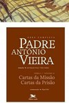 OBRA COMPLETA PADRE ANTONIO VIEIRA - TOMO 1 - VOL. II: CARTAS DA MISSAO. CARTAS DA PRISAO