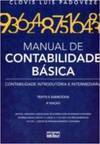 MANUAL DE CONTABILIDADE BÁSICA: Contabilidade Introdutória e Intermediária - Texto e Exercícios
