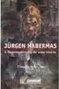 Juegen Habermas: a Desconstrução de uma Teoria