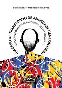 Um caso de transtorno de ansiedade generalizada: a aplicabilidade da terapia cognitivo-comportamental