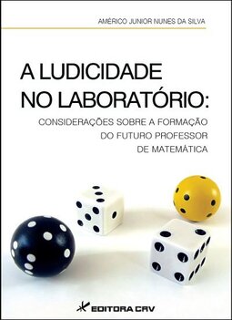 A ludicidade no laboratório: considerações sobre a formação do futuro do professor matemática