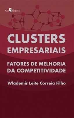 Clusters empresariais: Fatores de melhoria da competitividade