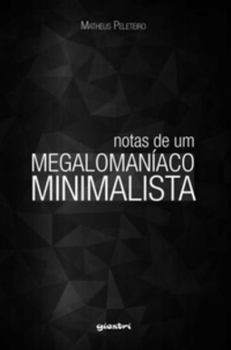 Notas de um Megalomaníaco Minimalista