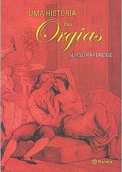 História das Orgias, Uma