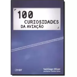 100 Curiosidades Da Aviacao