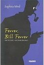 Ferrer, Bill Ferrer: Detetive Heterodoxo