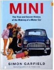 MINI: THE TRUE AND SECRET HISTORY OF THE... MOTOR CAR