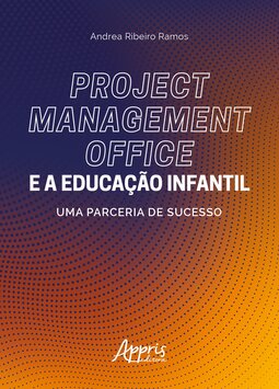 Project management office e a educação infantil: uma parceria de sucesso