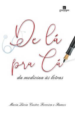 De lá pra cá: da medicina às letras