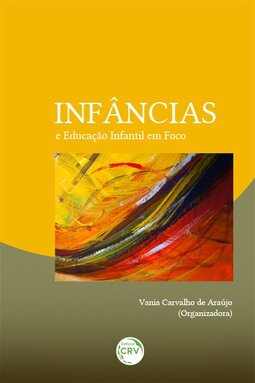 Infâncias e educação infantil em foco