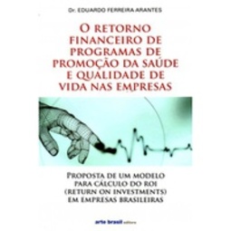 O retorno financeiro de programas de promoção da saúde e qualidade de vida nas empresas