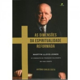 As Dimensões da Espiritualidade Reformada