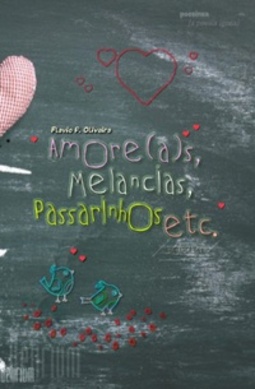 Amore(a)s, melancias, passarinhos etc.