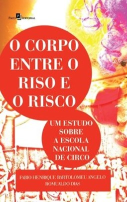 O corpo entre o riso e o risco: um estudo sobre a escola nacional de circo