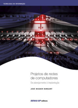 Projetos de redes de computadores: do planejamento à implantação